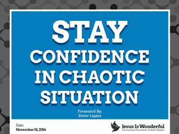 Stay Confidence in Chaotic Situation