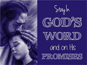 Stay In God's Word and on His Promises